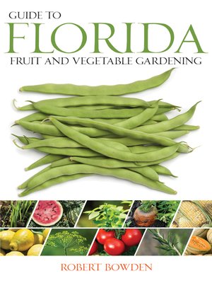 cover image of Guide to Florida Fruit & Vegetable Gardening